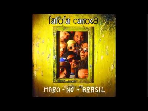 Farofa Carioca - Moro no Brasil - Full Album