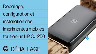 Déballage, configuration et installation des imprimantes mobiles tout-en-un HP OfficeJet 250