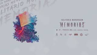 07.- Pórtate Mal (Feat. iQlover & Triser)  | Solitario Mondragón | Memorias