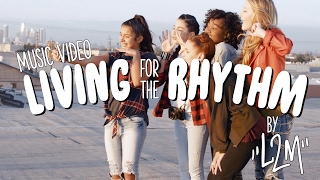 L2M - &quot;Living For The Rhythm&quot; - [Official Music Video]