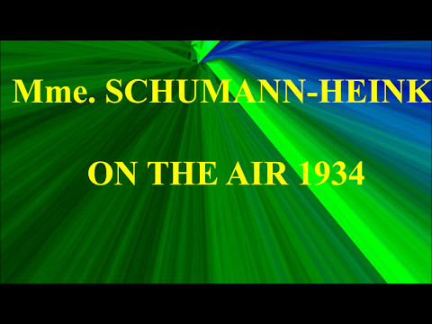 Ernestine SCHUMANN HEINK ON THE AIR 1934