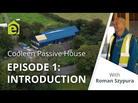 Niall Crosson Introduces Roman Szypura of Clíoma House - Cooleen Passive House VLOG #1