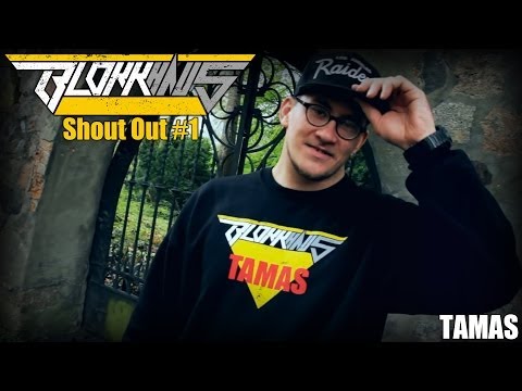 Blokkhaus Shout Out #1 - Tamas