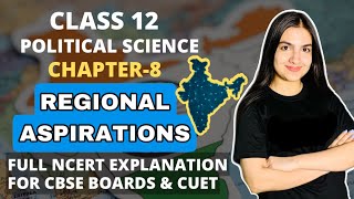Class 12 Political Science Chapter 8 Regional Aspirations Full NCERT explanation CBSE Boards & CUET