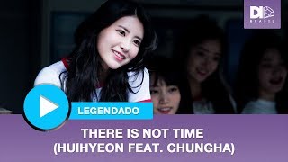 Huihyeon (DIA) feat. Chungha - There is Not Time [ENG SUB \ PT-BR]