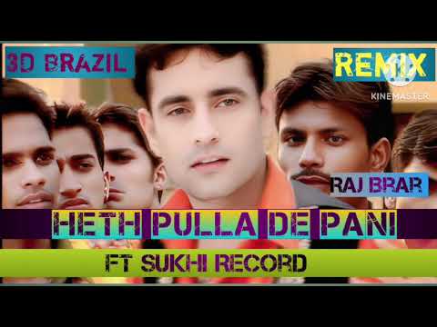 Heth Pulla De Pani 3D Brazil Remix || Ft Mr Sukhi || New Trending Punjabi song 2025