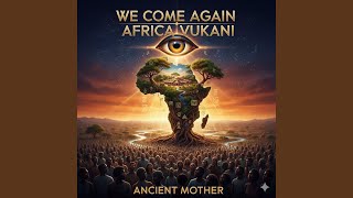 Download lagu “WE COME AGAIN” AFRICA VUKANI mp3 Download lagu “WE COME AGAIN” AFRICA VUKANI mp3