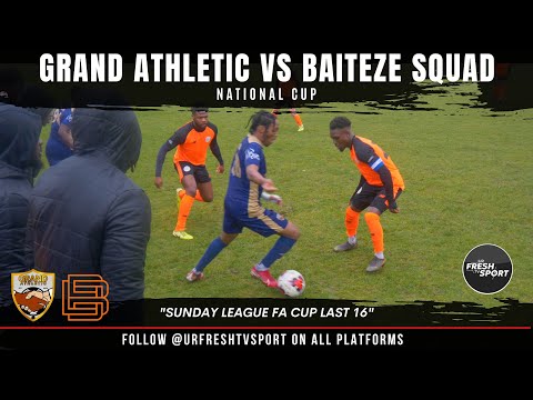 URFRESHTVSPORT: GRAND ATHLETIC VS BAITEZE (THE NATIONALS)