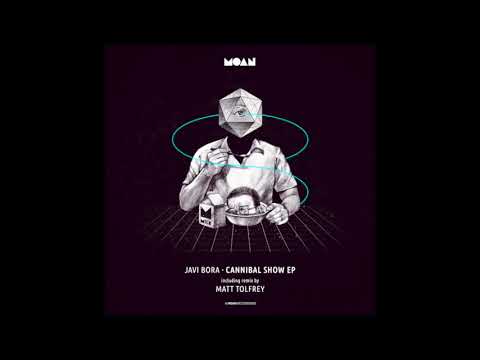 Javi Bora - Cannibal Show (Original Mix)