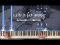 Clannad [AMV] クラナド + "We're So Far Away" (Mae) - Piano Tutorial