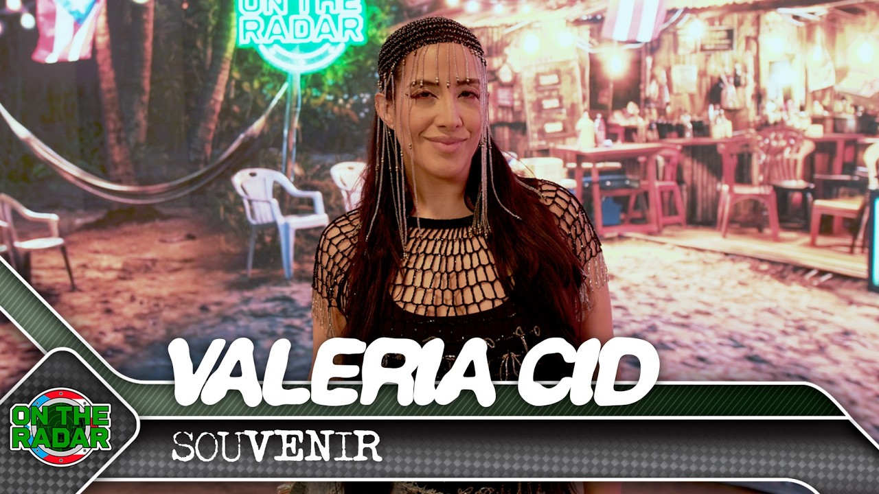 Valeria "SOUVENIR" | On The Radar Puerto Rico 🇵🇷