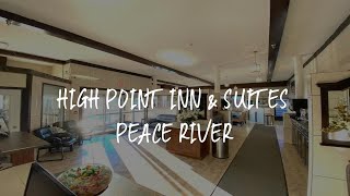 High Point Inn & Suites Peace River Review - Peace River , Canada