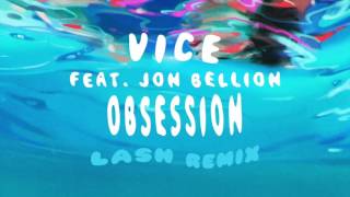 Vice - Obsession feat. Jon Bellion (Lash Remix)