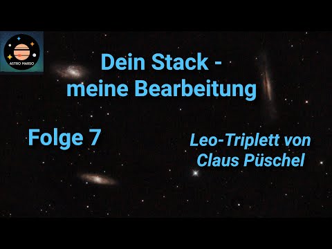 Dein Stack - meine Bearbeitung: Folge 7 | Leo-Triplett von Claus Püschel | Siril und Gimp