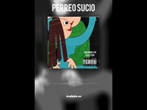 Perreo sucio - Ugo angelito feat. Dj Leyzer
