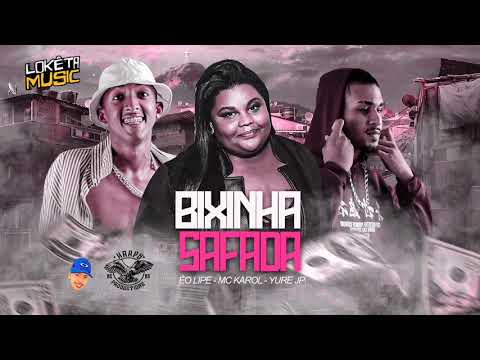 ÉOLIPE , YURI JP E MC CAROL - BIXINHA SAFADA - REMIX BREGA FUNK