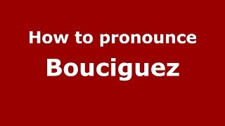 How to pronounce Bouciguez