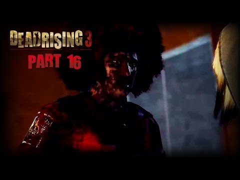 Dead Rising 3 Gameplay Walkthrough Part 16 - Man That is Gross! (w/ Facecam)