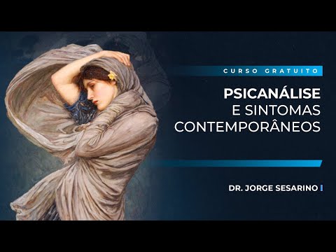 Aula 1 | Curso Gratuito - Psicanálise e Sintomas Contemporâneos