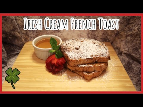 Irish Cream French Toast