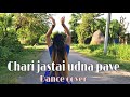 CHARI JASTAI UDNA PAYE || Dance Cover | PURNIMA SOMAI || #priyankakarki #dancevideo