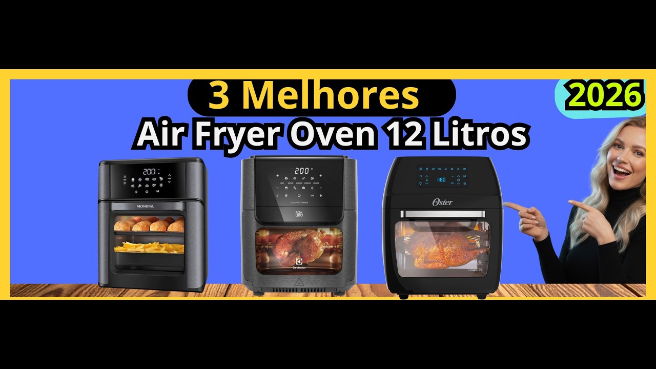 (NOVO)Qual Melhor Air Fryer Oven 12 Litros de 2026?Melhores Air Fryer Oven 12 Litros Custo-Benefício