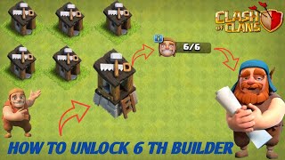 How To Unlock 6 Th Builder In Clash Of Clans