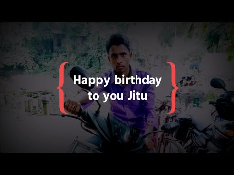 Jitu name special birthday what's app status.......