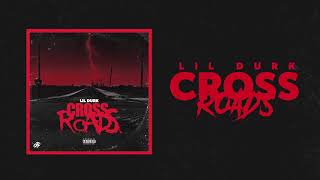 Lil Durk - Cross Roads (Official Audio)