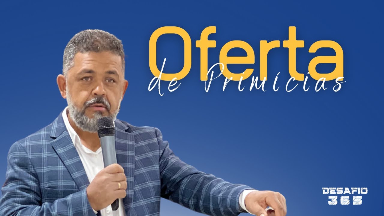 Oferta de Primícias | DESAFIO 365 | #304