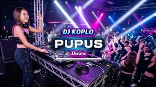 Download lagu DJ PUPUS - DEWA | REMIX TERGILA 2026! FULL BASS PECAH PARAH KOPLO MODERN VIRAL mp3