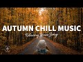 Autumn Chill Music Relaxing House Songs The Good Life No 50
