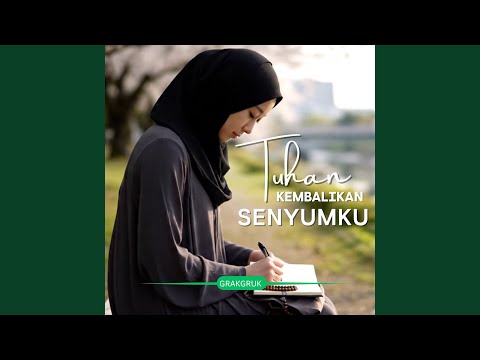 Tuhan Kembalikan Senyumku