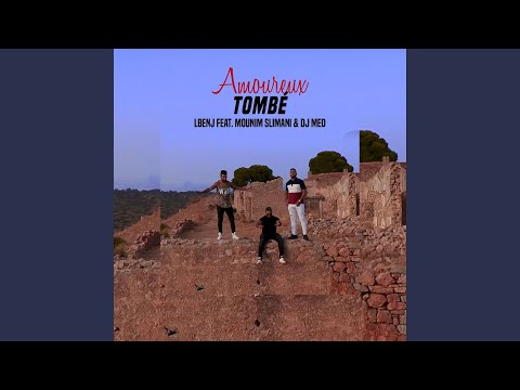 Amoureux Tombé (feat. Mounim Slimani & DJ Med)