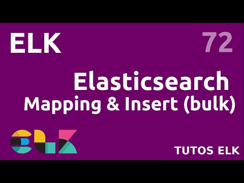 ELK 72 ELASTICSEARCH LE MAPPING ET L INSERTION BULK
