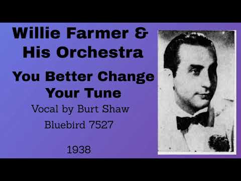 Willie Farmer and his orchestra - You Better Change Your Tune - 1938