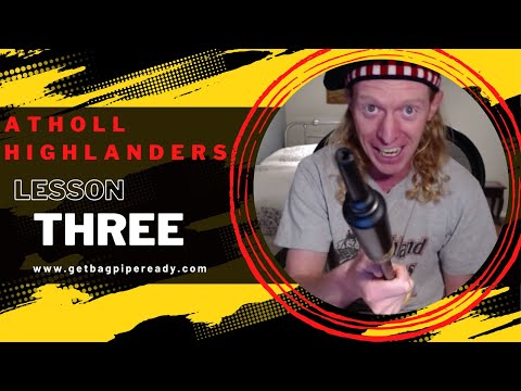 Atholl Highlanders Lesson 3 - Learn to Play the Bagpipes