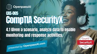 CompTIA SecurityX CAS-005 Full Course - 4.1 Analyze data to enable monitoring activities.