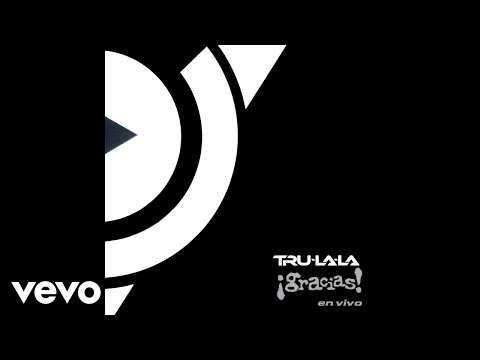 Tru La La - Aunque Te Duela / Bien Trulalero / Panic Show (Official Audio)