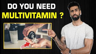 Do You Need A MULTIVITAMIN Supplement ?