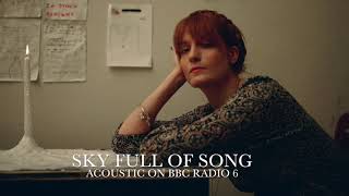 Sky Full Of Song [Acoustic] - Florence + the Machine on BBC Radio 6