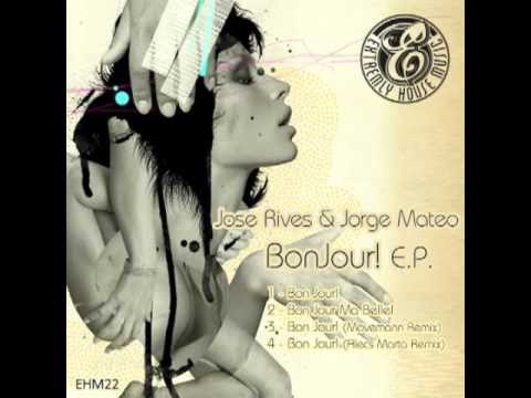 Jose Rives & Jorge Mateo - BonJour! - Original Mix