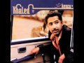 Cheb Khaled - Mele H'bibti