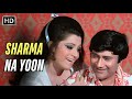 Sharma Na Yoon Retro Romantic Song Joshila 1973 Dev Anand Bindu Asha Bhosle Hit Song