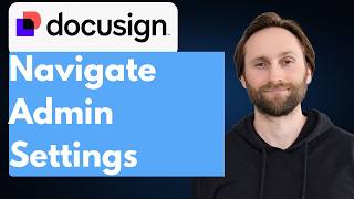 Docusign eSignature: How to Navigate Admin Settings [Full Guide 2026]
