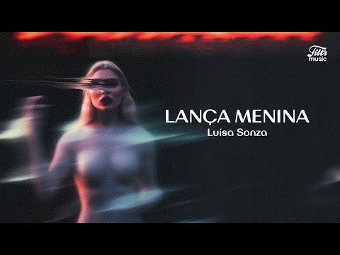 Luísa Sonza - Lança Menina (Letra/Legenda)