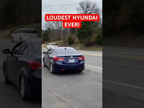Loudest Hyundai Elantra EVER!