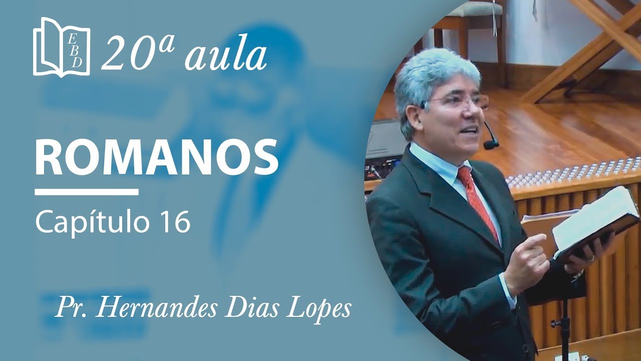 Romanos 16 - Pr Hernandes Dias Lopes