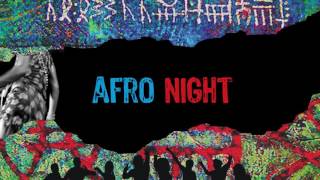 Afrologic - Afro Night [Original Mix] Ft. Chuks Amaike, Kuron + Temi Oyedele