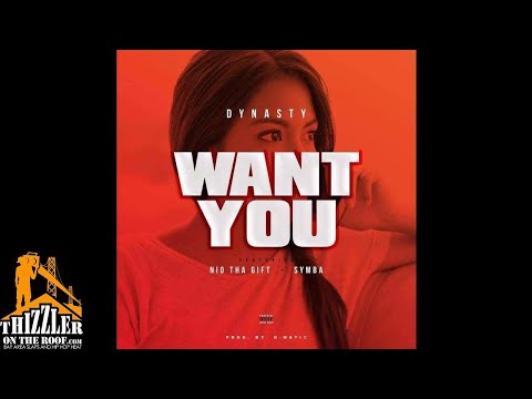 Dynasty ft. Nio Tha Gift & Symba - Want You (Prod. D. Matic) [Thizzler.com]